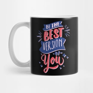 Be the Best version of you Mug